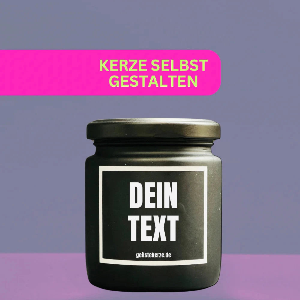 Geilste Kerze - Duftkerze - DEIN TEXT - so individuell wie du! - from DieBallerei