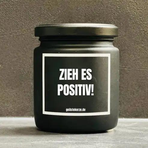 Geilste Kerze – Duftkerze „ZIEH ES POSITIV“ - from DieBallerei