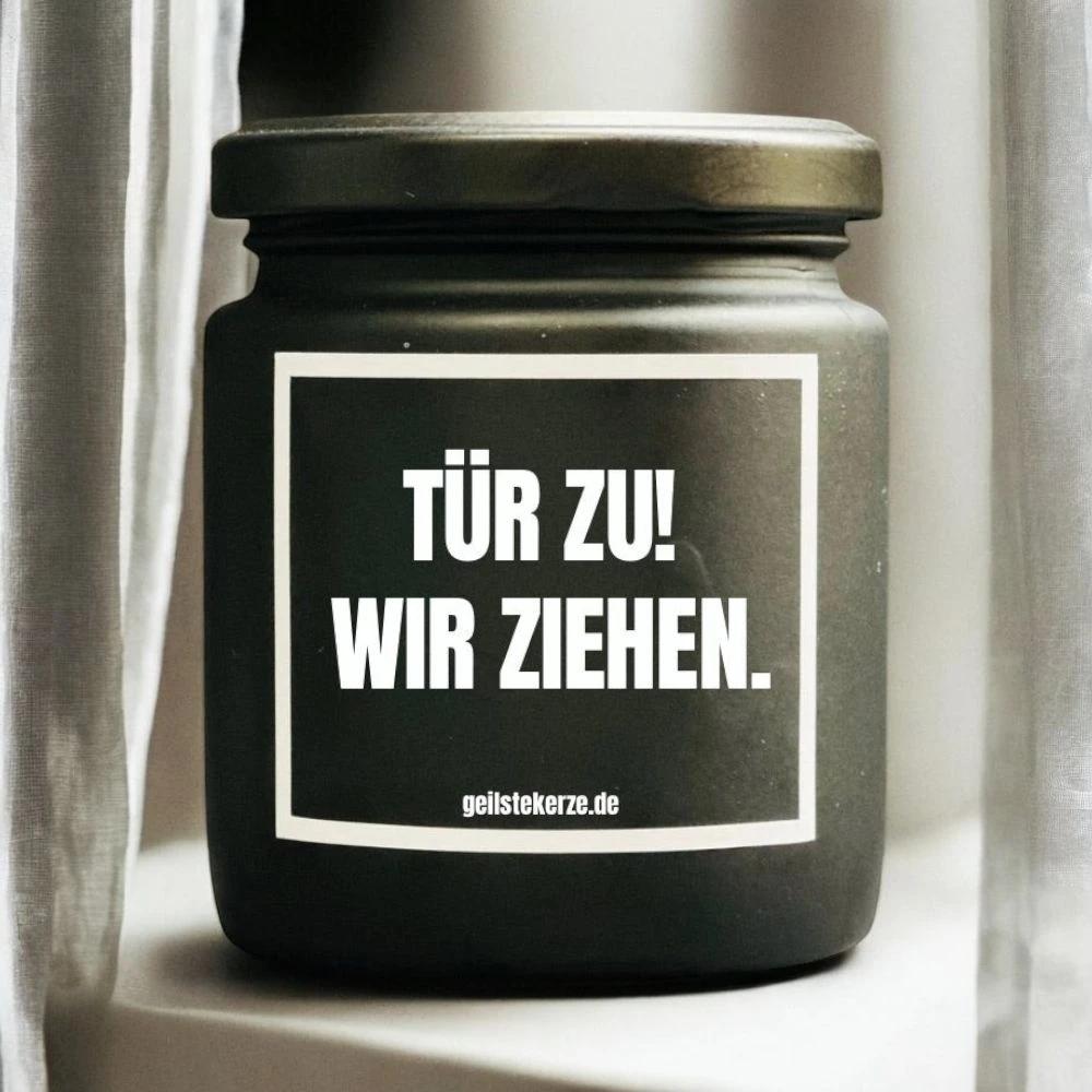 Geilste Kerze – Duftkerze „TÜR ZU WIR ZIEHEN“ - from DieBallerei