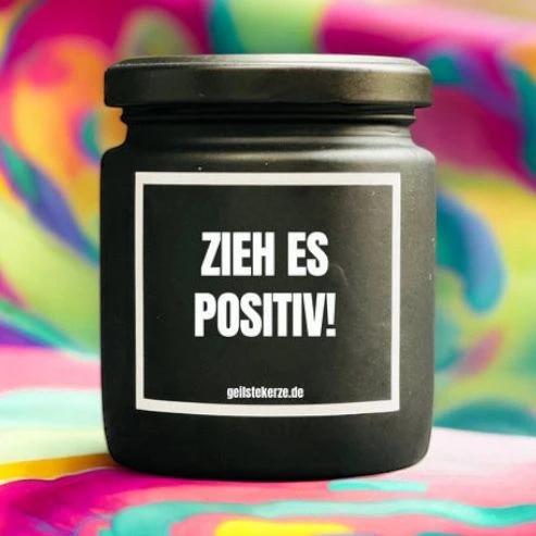 Geilste Kerze – Duftkerze „ZIEH ES POSITIV“ - from DieBallerei