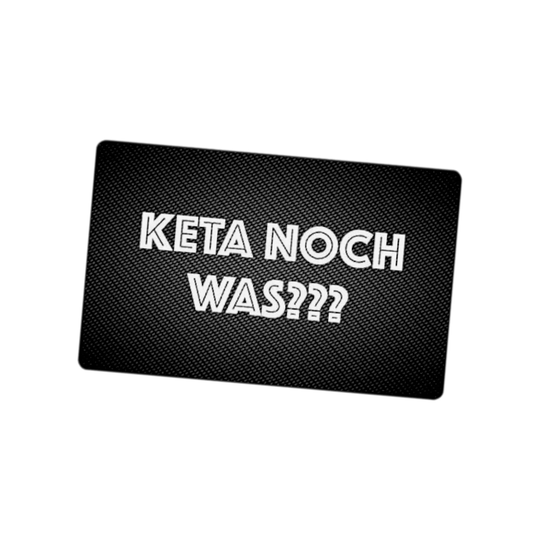 Zieh und Hack Karte im Carbon Look "Keta noch was" – Stylisch und Praktisch - from DieBallerei