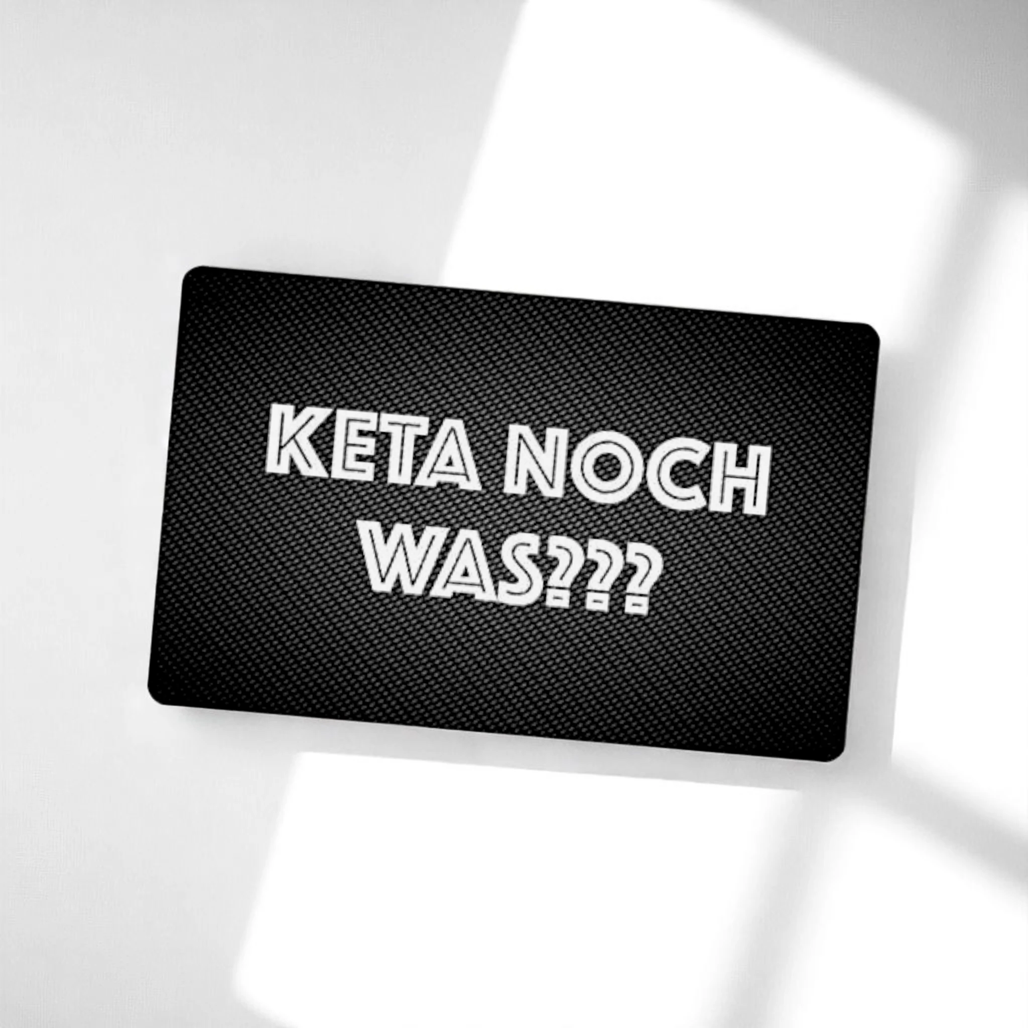 Zieh und Hack Karte im Carbon Look "Keta noch was" – Stylisch und Praktisch - from DieBallerei