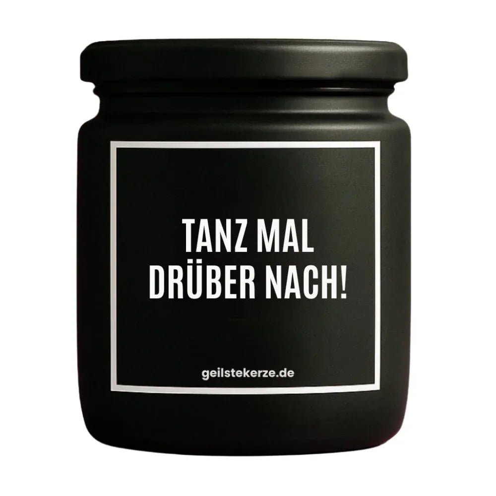 Duftkerze „TANZ MAL DRÜBER NACH!“ von geilstekerze – Ansicht 3