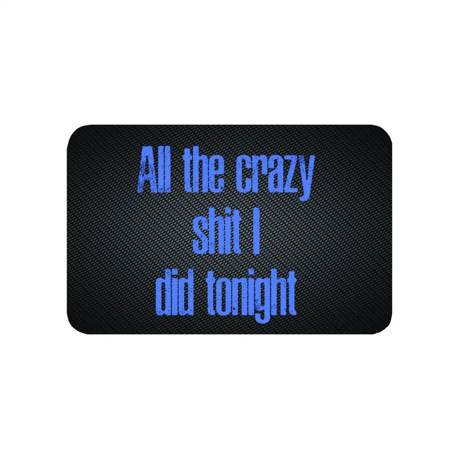 Zieh- und Hack-Karte "All the Crazy Shit I Did Tonight" – Stylisch, Langlebig & Hygienisch - from DieBallerei