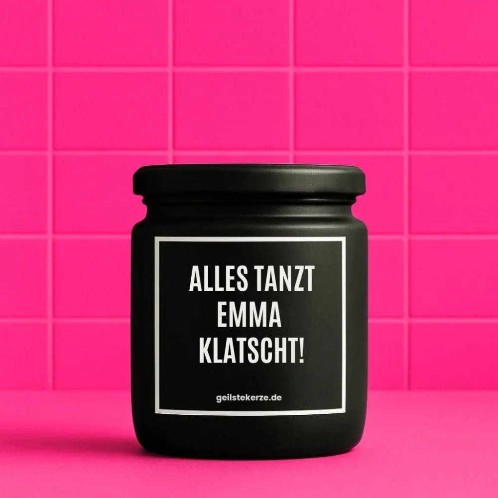 Duftkerze „ALLES TANZT EMMA KLATSCHT!“ von geilstekerze – Ansicht 1