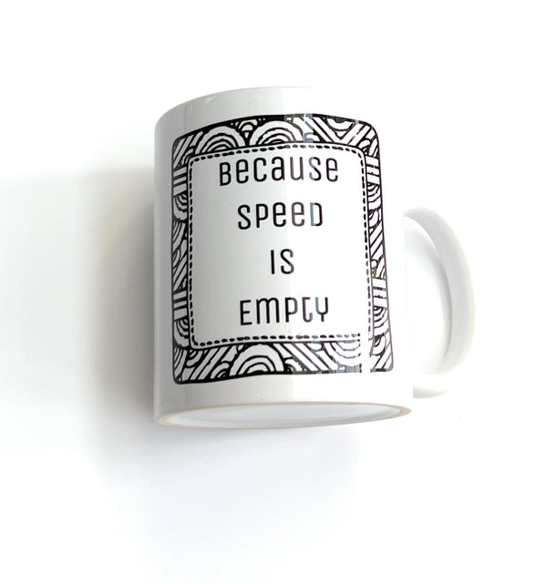 Tasse/Mug/Becher "Parce que la vitesse est vide" Speed ​​Pep Keramik Tasse