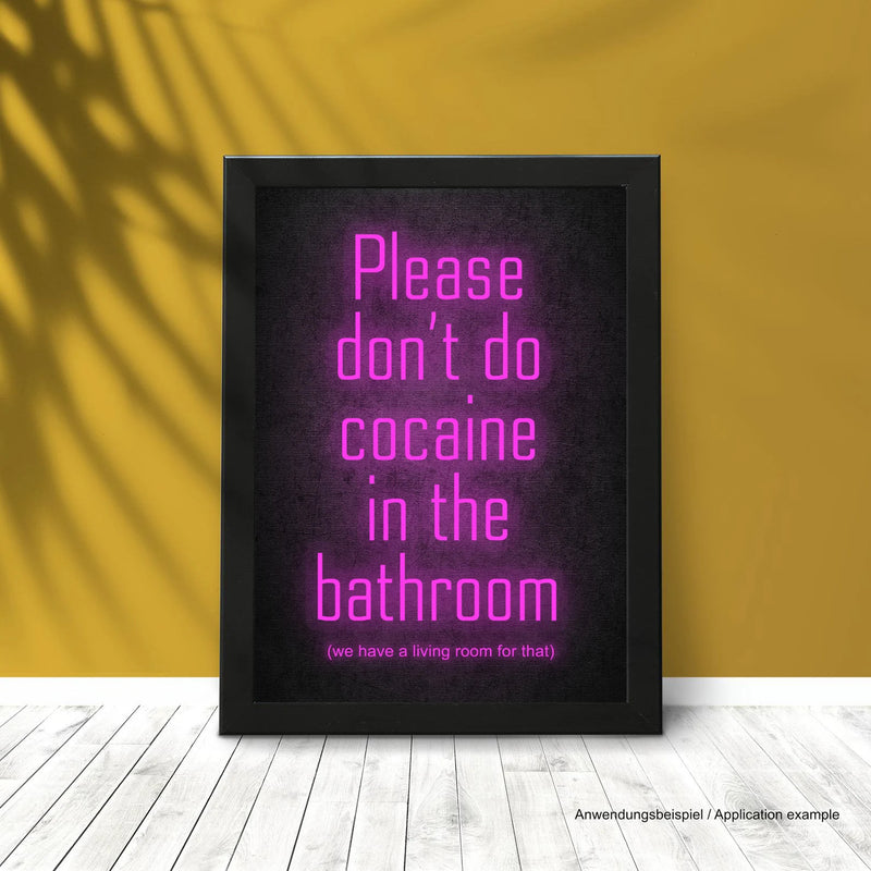 Poster/Plakat A3 „Please don‘t cocaine in the Bathroom - we have a Livingroom for that“ Neon Magenta inkl. Rahmen