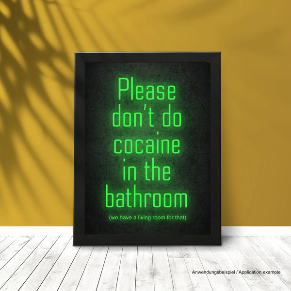 Poster/Plakat A3 « S'il vous plaît, ne cocaïne pas dans la salle de bain - nous avons un salon pour ça » Neon Grün inkl. Rahmen