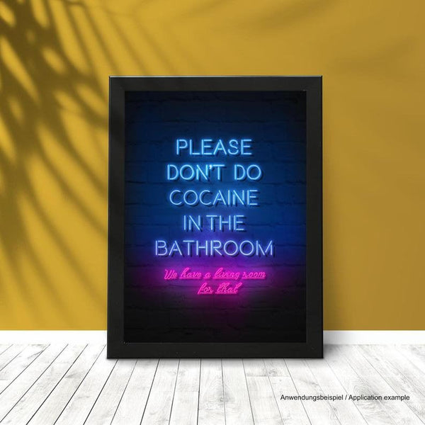 Produkte Poster/Plakat A3 „Please don‘t cocaine in the Bathroom - we have a Livingroom for that“ Fun Neon Pink/Blau inkl. Rahmen in schwarz
